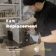 REPAIR SERVICE FAN REPLACEMENT